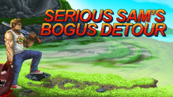 Serious Sam's Bogus Detour