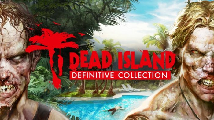 Dead Island + Dead Island: Riptide - Definitive Collection