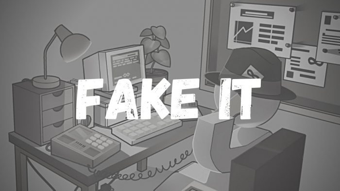 Fake It !