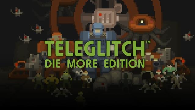 Teleglitch: Die More Edition