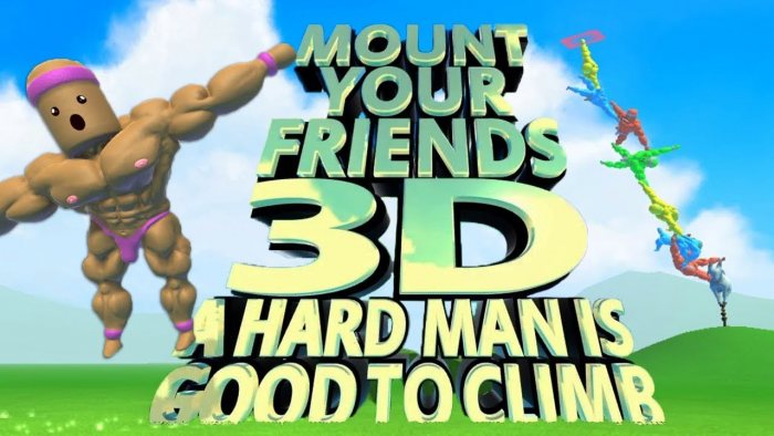 Mount Your Friends 3D: A Hard Man is Good to Climb