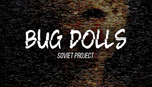 Bug Dolls: Soviet Project