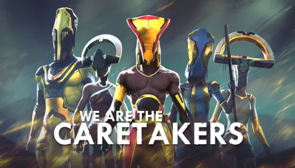 We Are The Caretakers