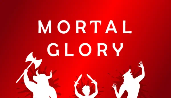 Mortal Glory