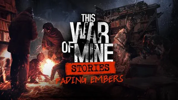 This War of Mine Stories (все эпизоды)