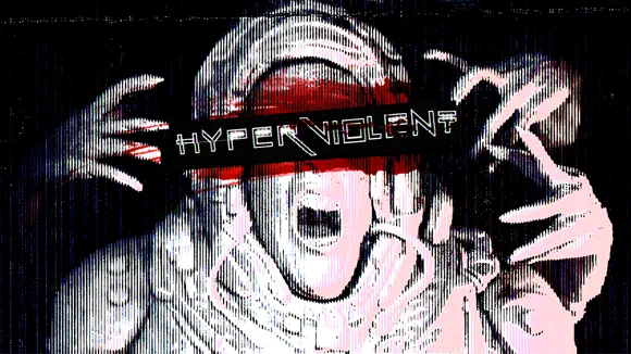 HYPERVIOLENT