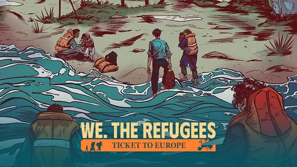 We. The Refugees: Ticket to Europe