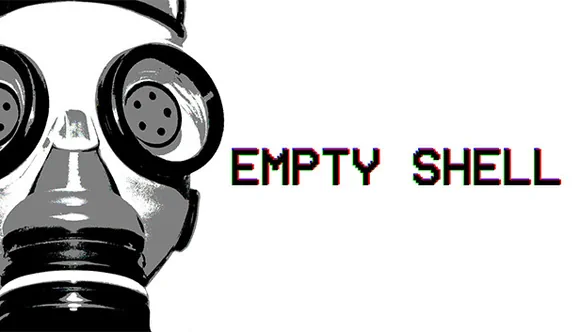 EMPTY SHELL