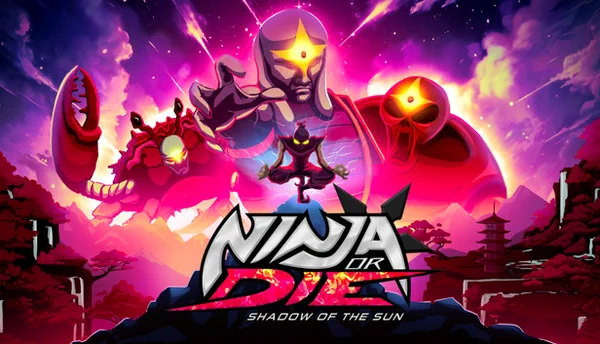 Ninja or Die: Shadow of the Sun