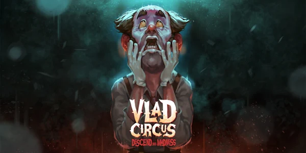 Vlad Circus: Descend Into Madness