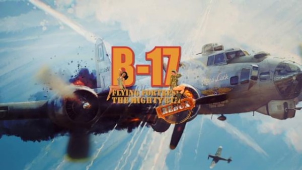 B-17 Flying Fortress : The Mighty 8th Redux