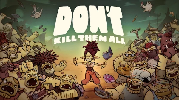 Don't Kill Them All