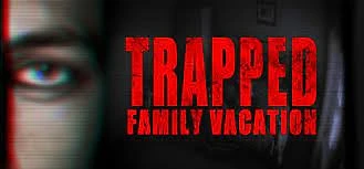 Trapped: Family Vacation