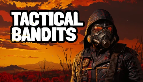TACTICAL BANDITS