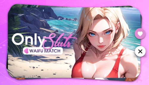 OnlySluts: WAIFU MATCH