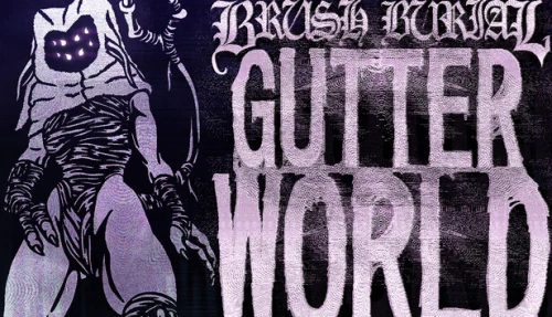 Brush Burial: Gutter World