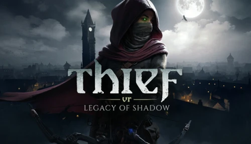 Thief VR: Legacy of Shadow
