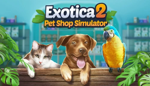 Exotica 2: Pet Shop Simulator
