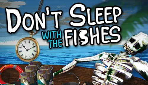 Don't Sleep With The Fishes
