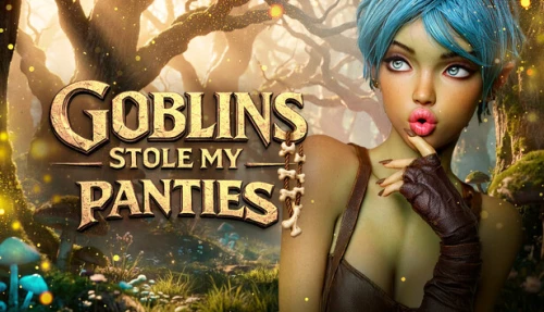 Goblins Stole My Panties