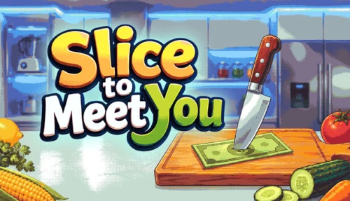 Slice To Meet You