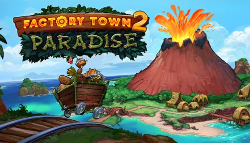 Factory Town 2: Paradise