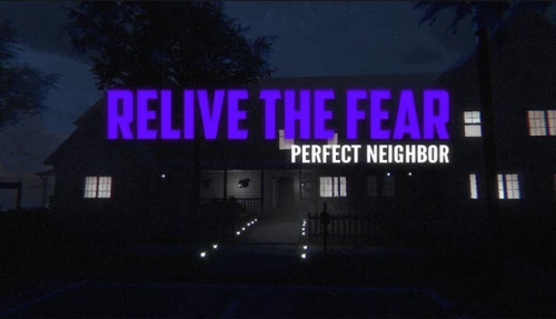 Relive the Fear - Perfect Neighbor