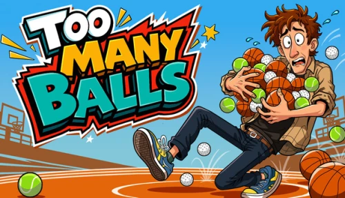 Too Many Balls